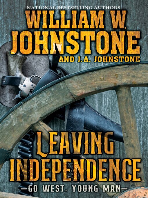 Title details for Leaving Independence by William W. Johnstone - Available